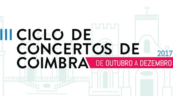 Ciclo de Concertos com nove espetáculos em Coimbra entre outubro e dezembro