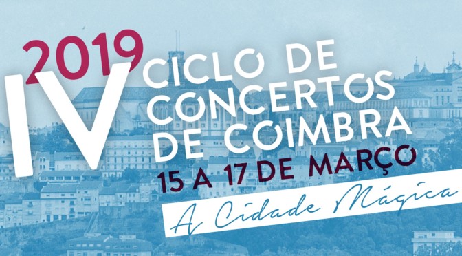 4 edição do Ciclo de Concertos de Coimbra, de 15 a 17 de março